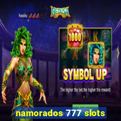 namorados 777 slots